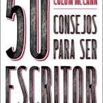 50 consejos para ser escritor, de Colum McCann