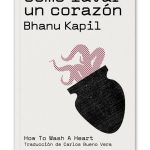5 poemas de Cómo lavar un corazón, de Bhanu Kapil
