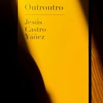 Zenda recomienda: Outroutro, de Jesús Castro Yáñez