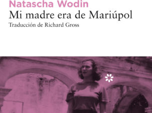 Mi madre era de Mariúpol, de Natascha Wodin