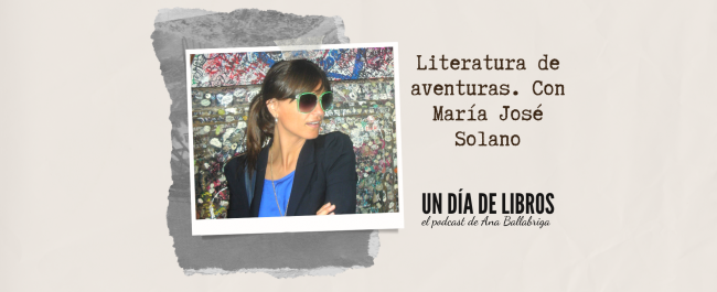 Literatura de aventuras, con María José Solano